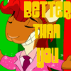 better_than_you.jpg
